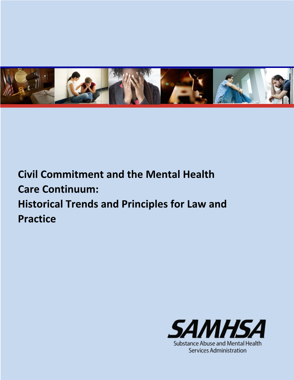 Civil Commitment and the Mental Health Care Continuum: Historical Trends and Principles for Law and Practice