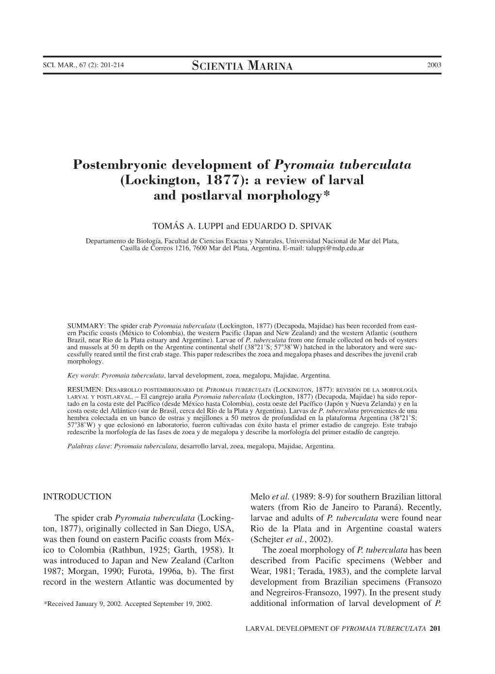 Postembryonic Development of Pyromaia Tuberculata (Lockington, 1877): a Review of Larval and Postlarval Morphology*