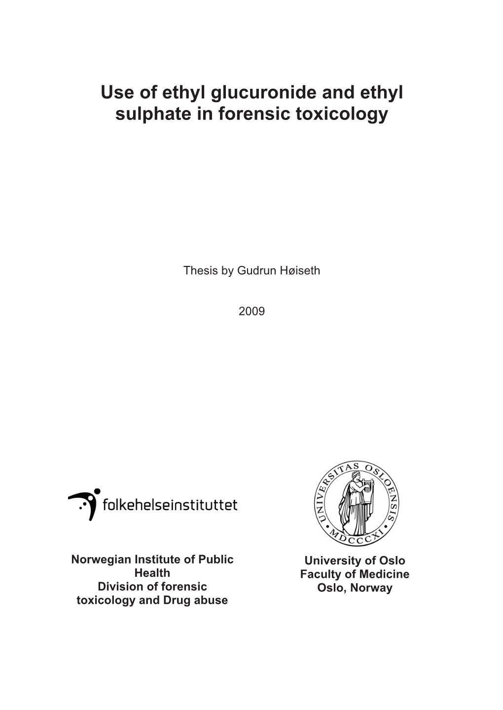 Use of Ethyl Glucuronide and Ethyl Sulphate in Forensic Toxicology