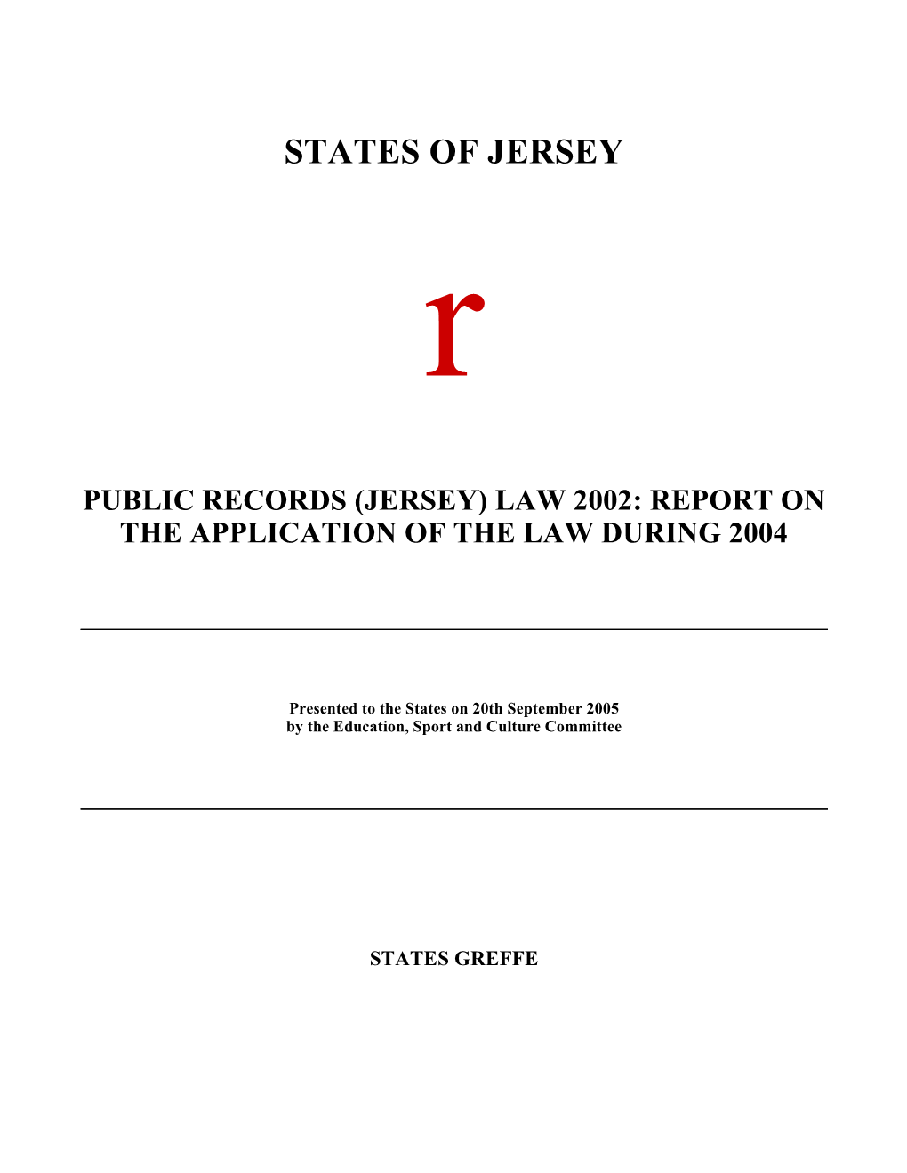 Public Records (Jersey) Law 2002: Report on the Application of the Law During 2004