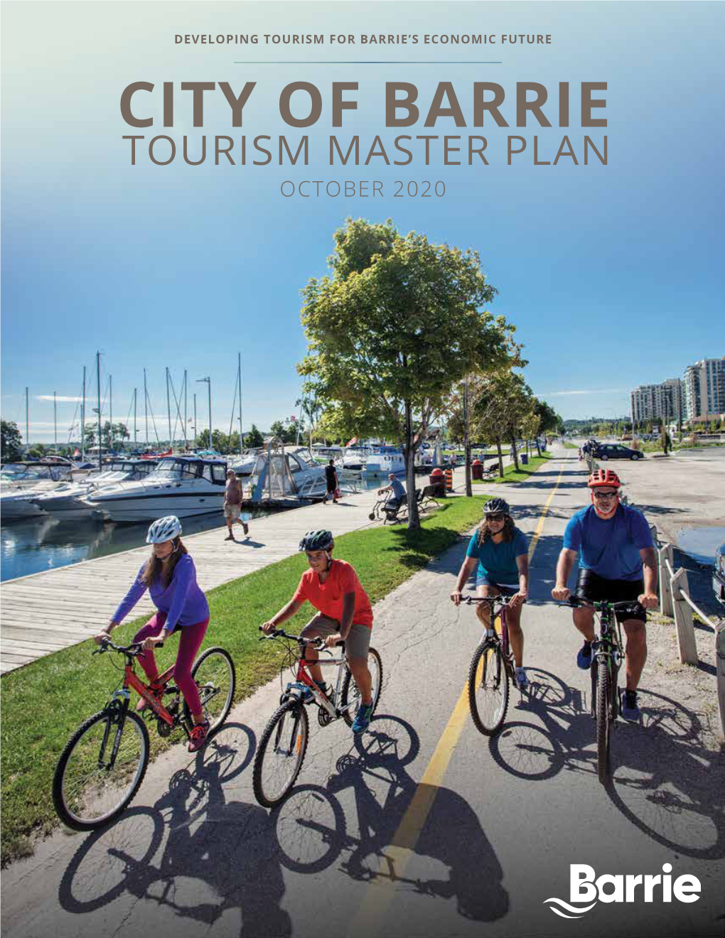 CITY of BARRIE TOURISM MASTER PLAN OCTOBER 2020 the Tourism Master Plan Was Researched and Conducted by FLOOR13 and Its Partners, KWL Advisory and GM Event Inc