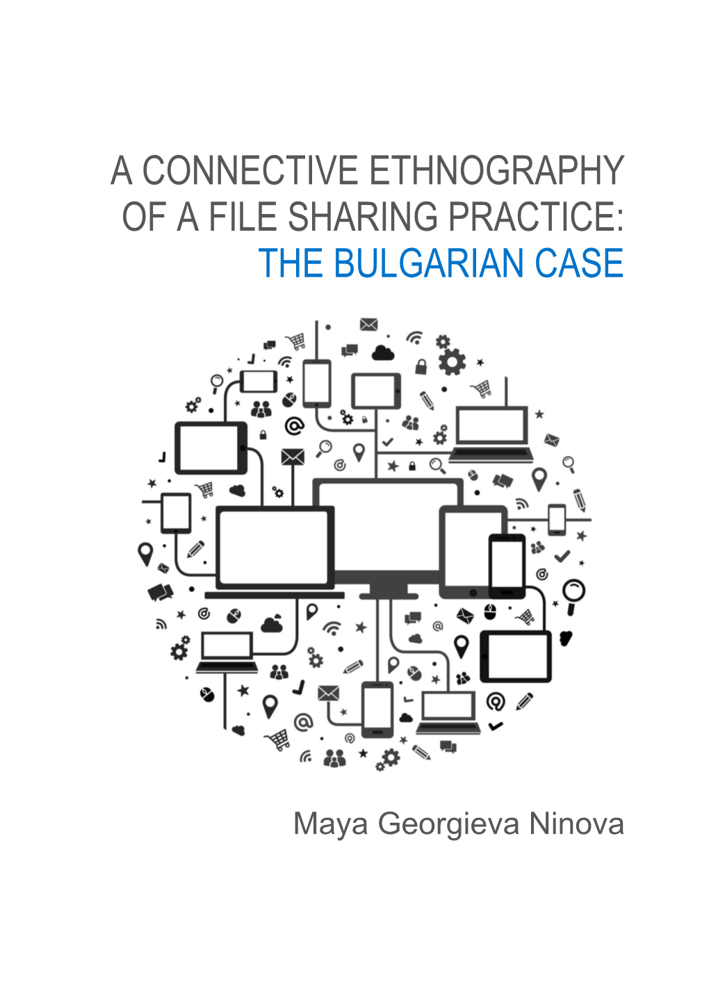 A Connective Ethnography of a File Sharing Practice: the Bulgarian Case