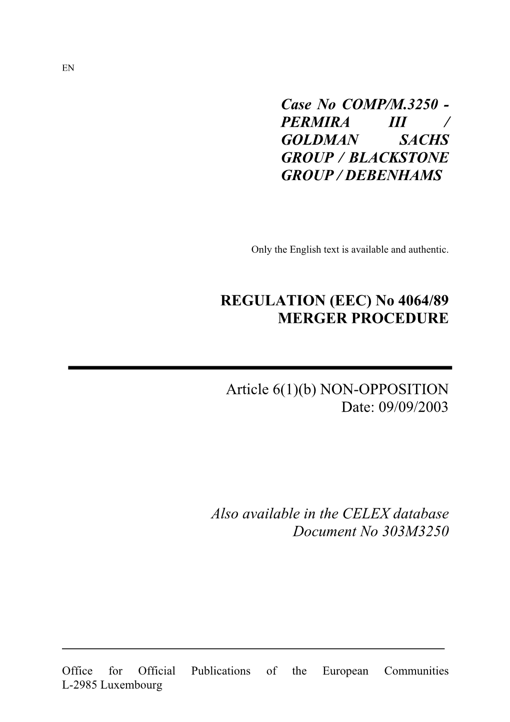 Case No COMP/M.3250 - PERMIRA III / GOLDMAN SACHS GROUP / BLACKSTONE GROUP / DEBENHAMS