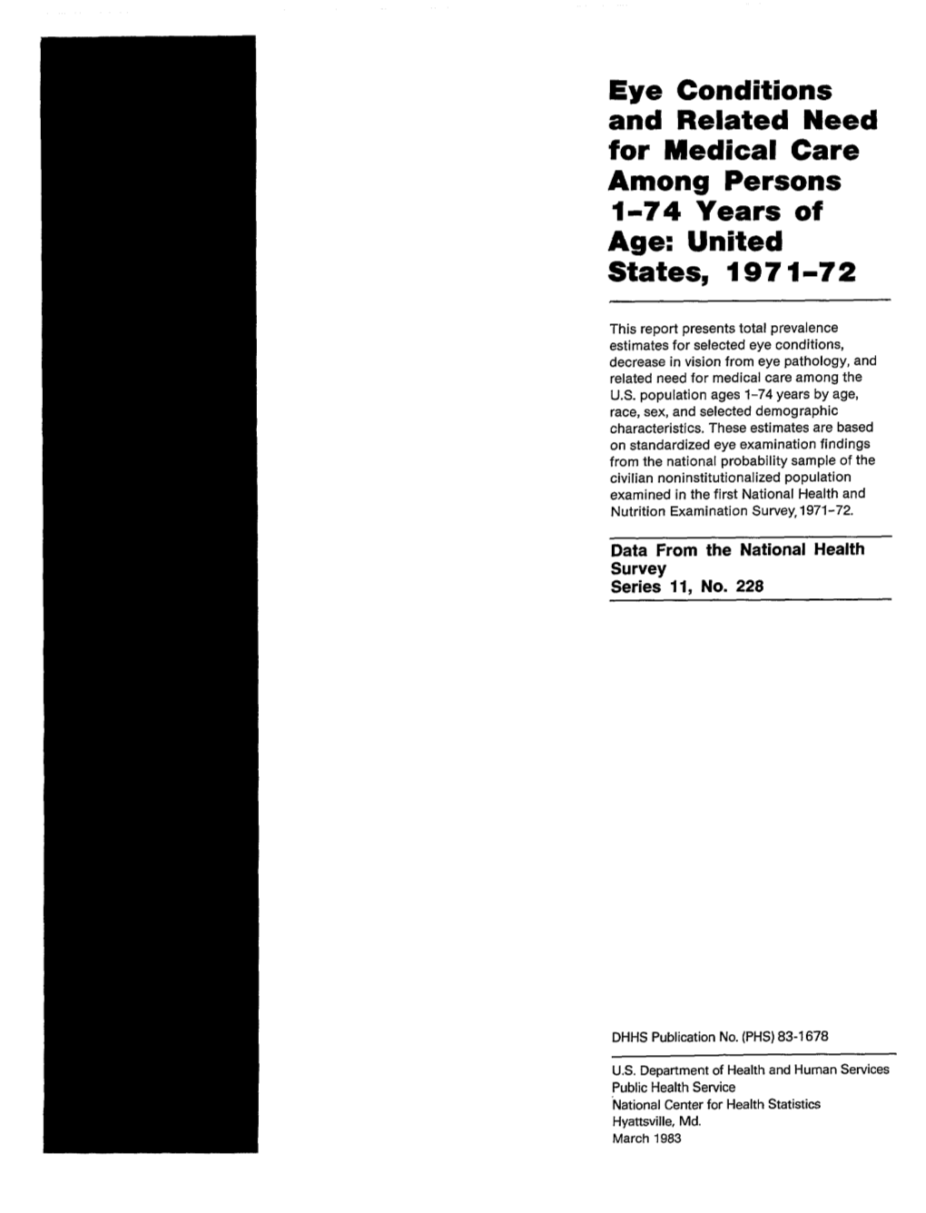 Eye Conditions and Related Need for Medicai Care Among Persons 1-74 Years of Age: United States, 1971-72