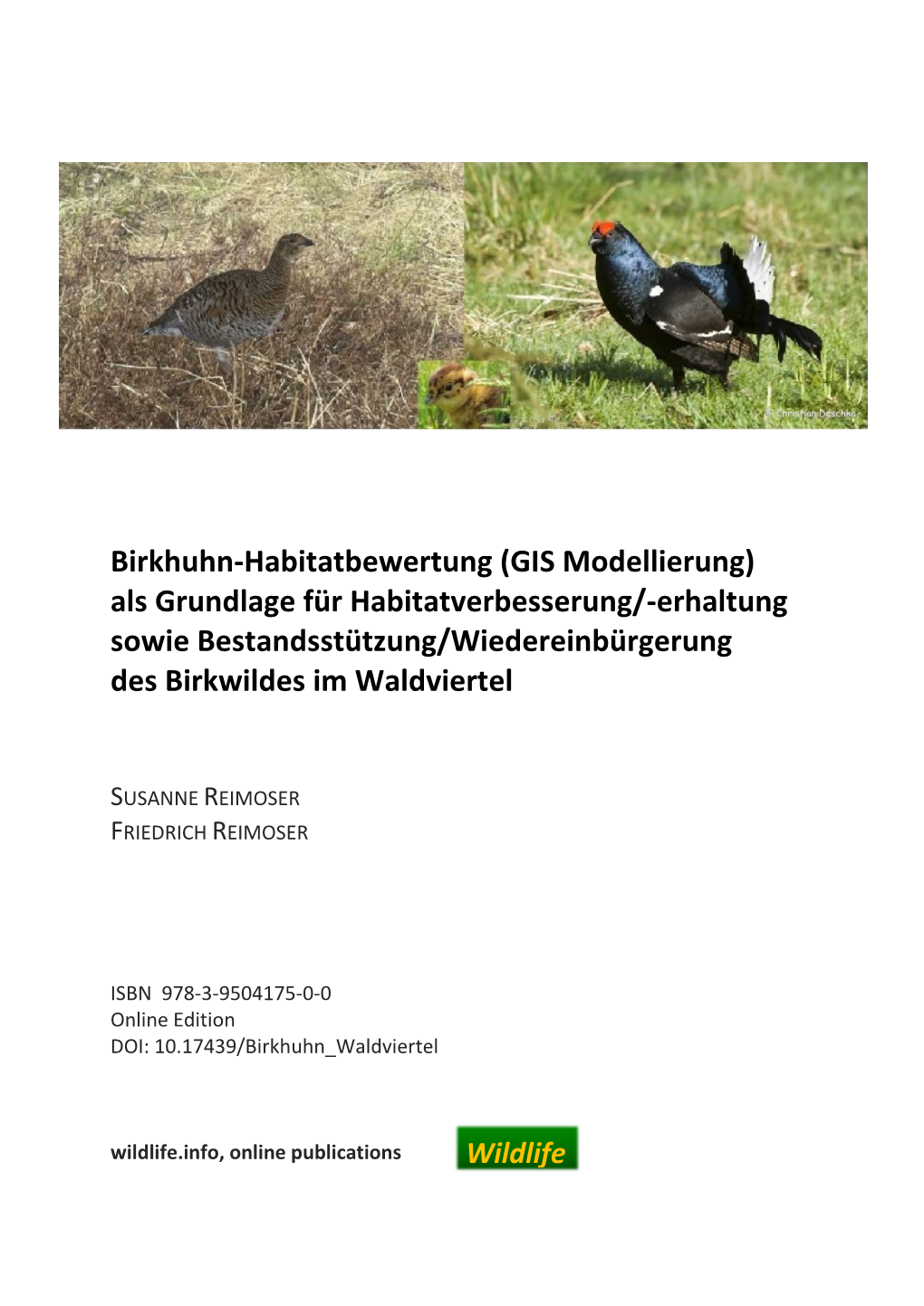 Birkhuhn-Habitatbewertung (GIS Modellierung) Als Grundlage Für Habitatverbesserung/-Erhaltung Sowie Bestandsstützung/Wiedereinbürgerung Des Birkwildes Im Waldviertel