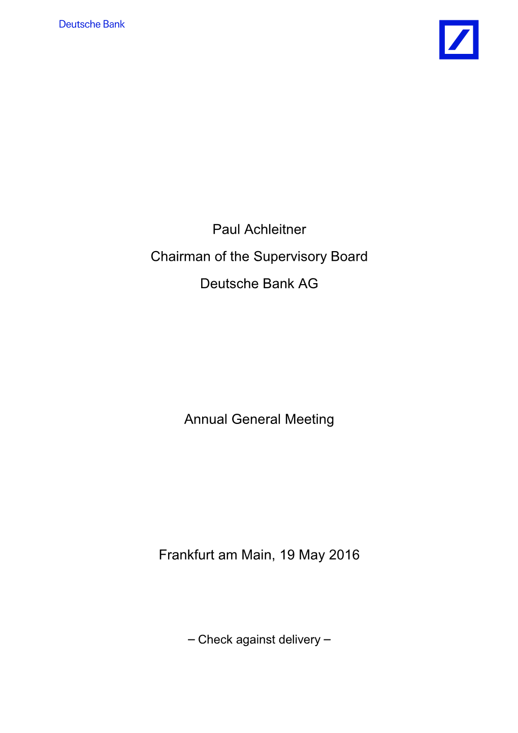 Paul Achleitner Chairman of the Supervisory Board Deutsche Bank AG