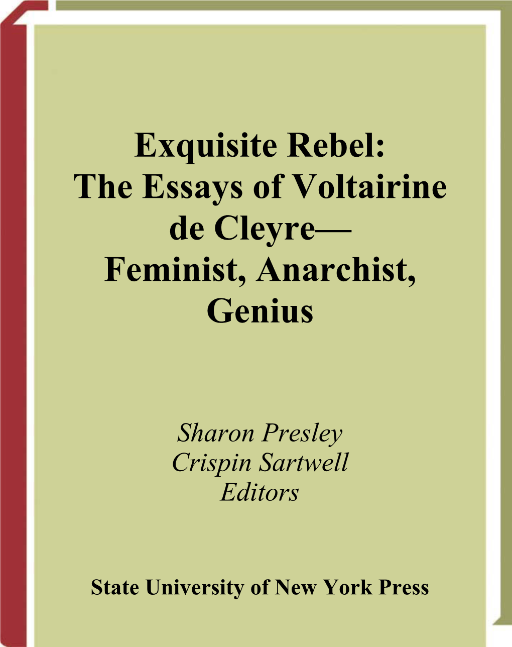 Exquisite Rebel: the Essays of Voltairine De Cleyre— Feminist, Anarchist, Genius