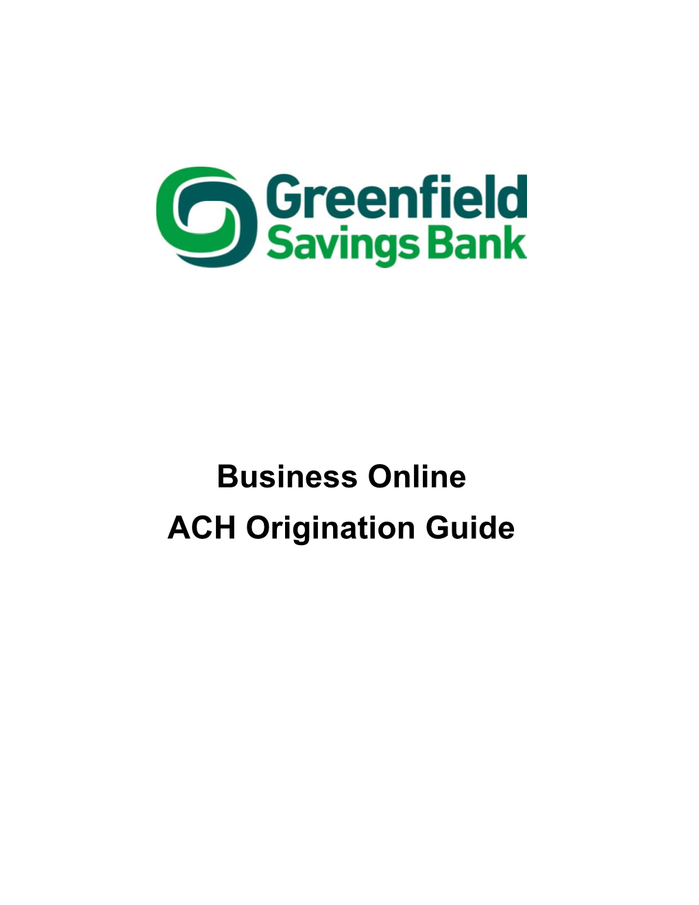 Business Online ACH Origination Guide Table of Contents