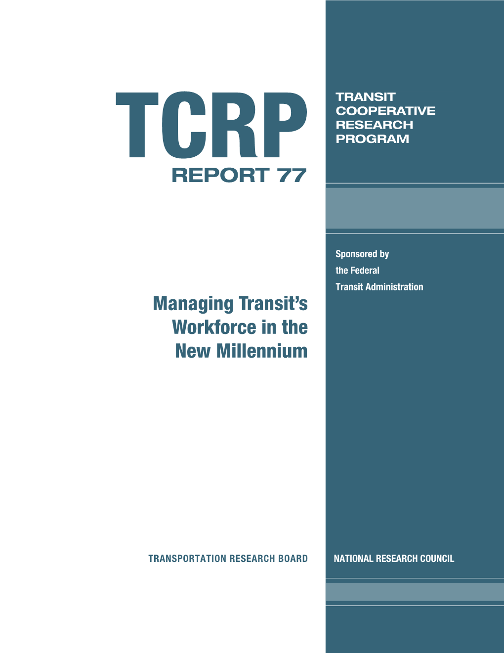 TCRP Report 77 – Managing Transit's Workforce in the New Millennium