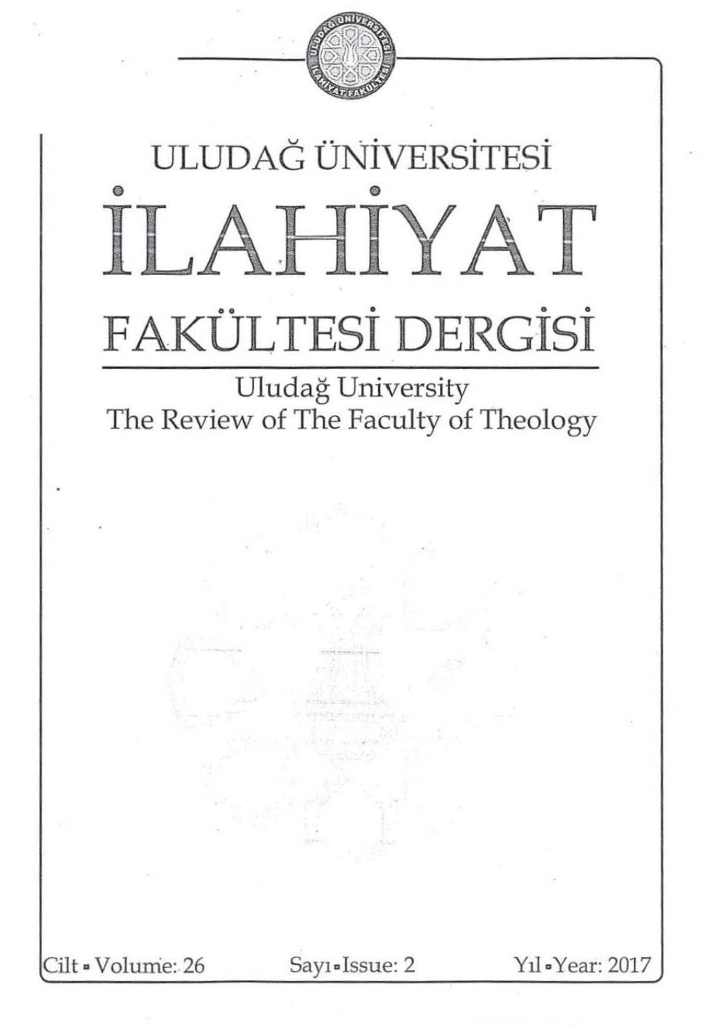 Ilahiyat O O • • • F AKULTESI Dergisi Uludağ University the Review of the Faculty of Theology