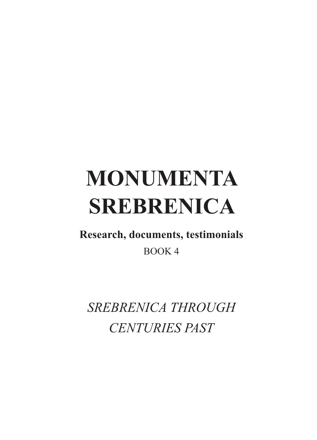 MONUMENTA SREBRENICA Research, Documents, Testimonials BOOK 4