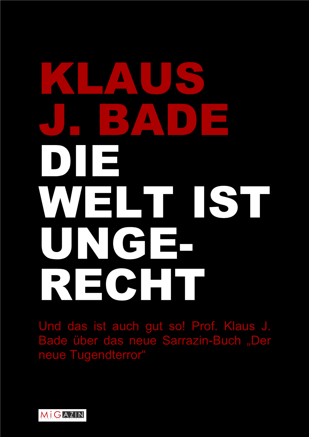 Und Das Ist Auch Gut So! Prof. Klaus J. Bade Über Das Neue Sarrazin-Buch „Der Neue Tugendterror“