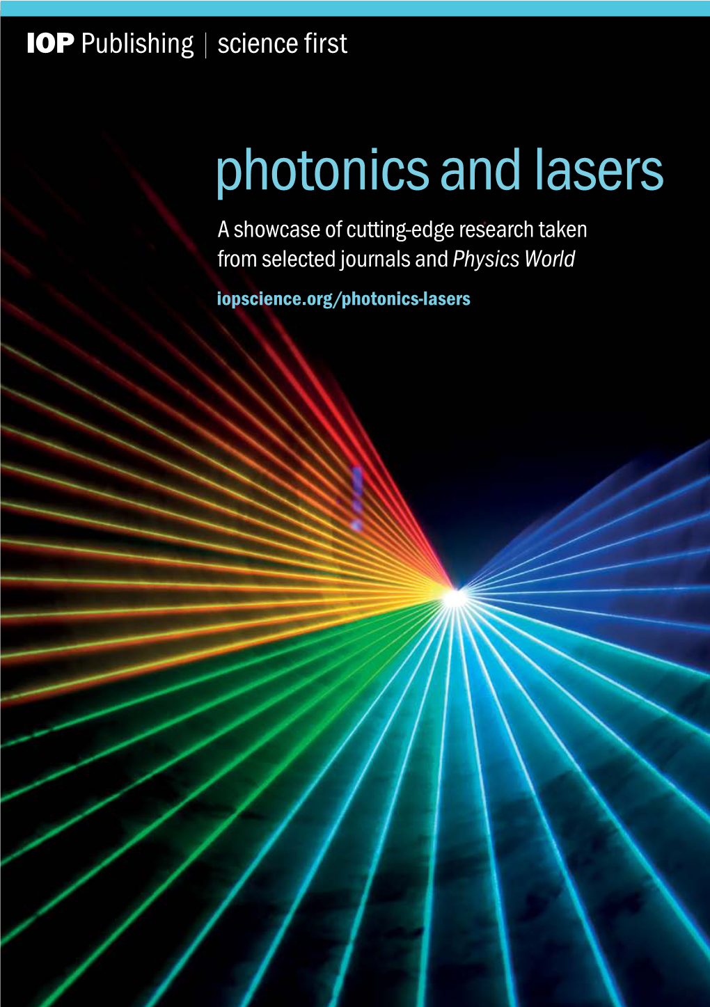 Photonics and Lasers a Showcase of Cutting-Edge Research Taken from Selected Journals and Physics World Iopscience.Org/Photonics-Lasers Contents