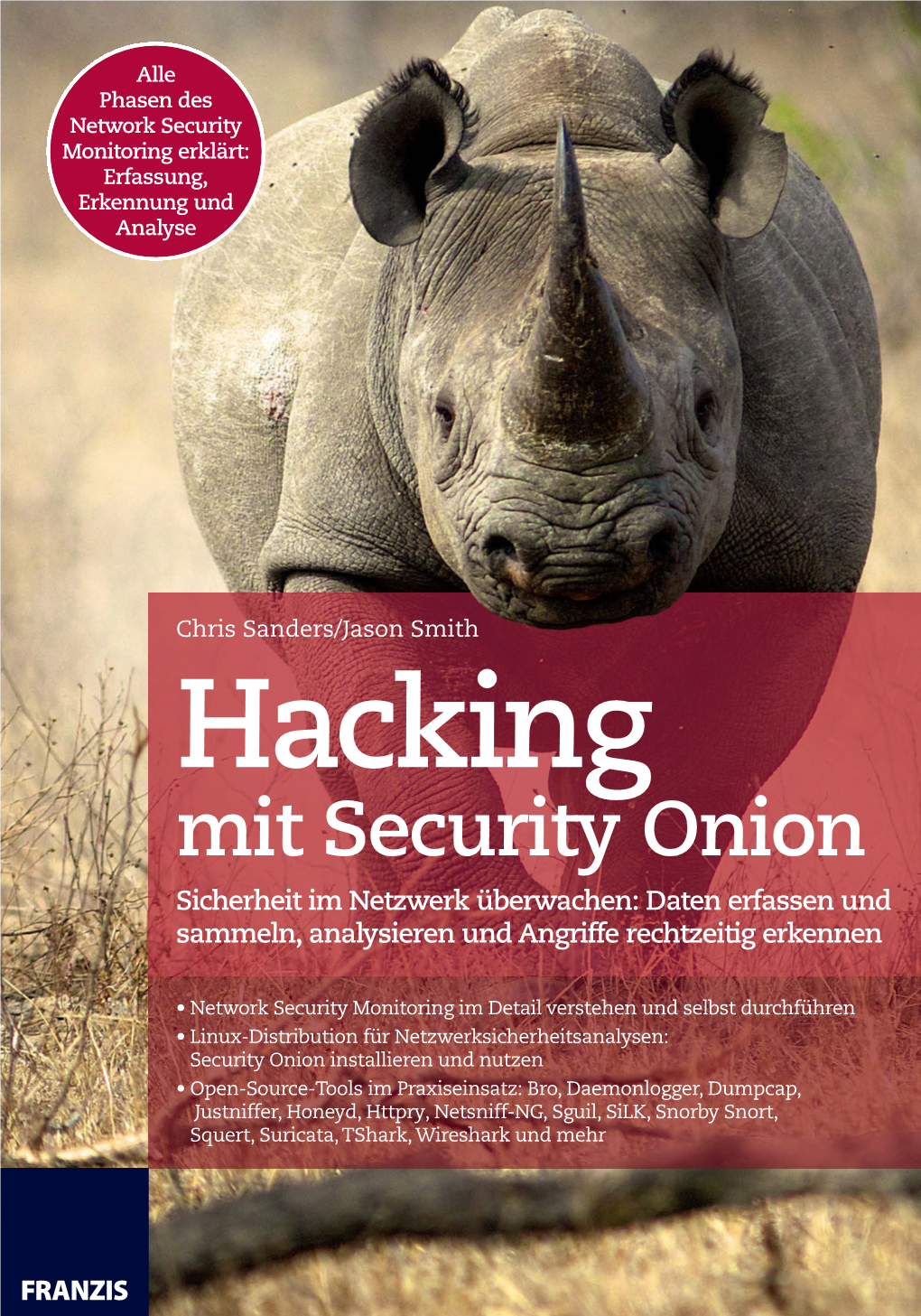 Hacking Mit Security Onion Sicherheit Im Netzwerk Überwachen: Daten Erfassen Und Sammeln, Analysieren Und Angriffe Rechtzeitig Erkennen