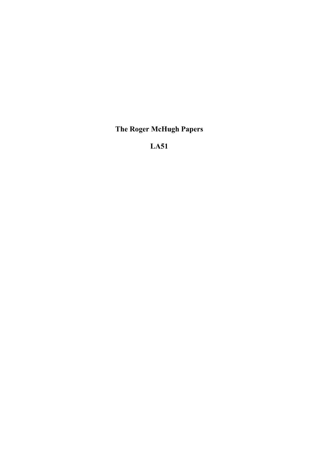 The Roger Mchugh Papers LA51