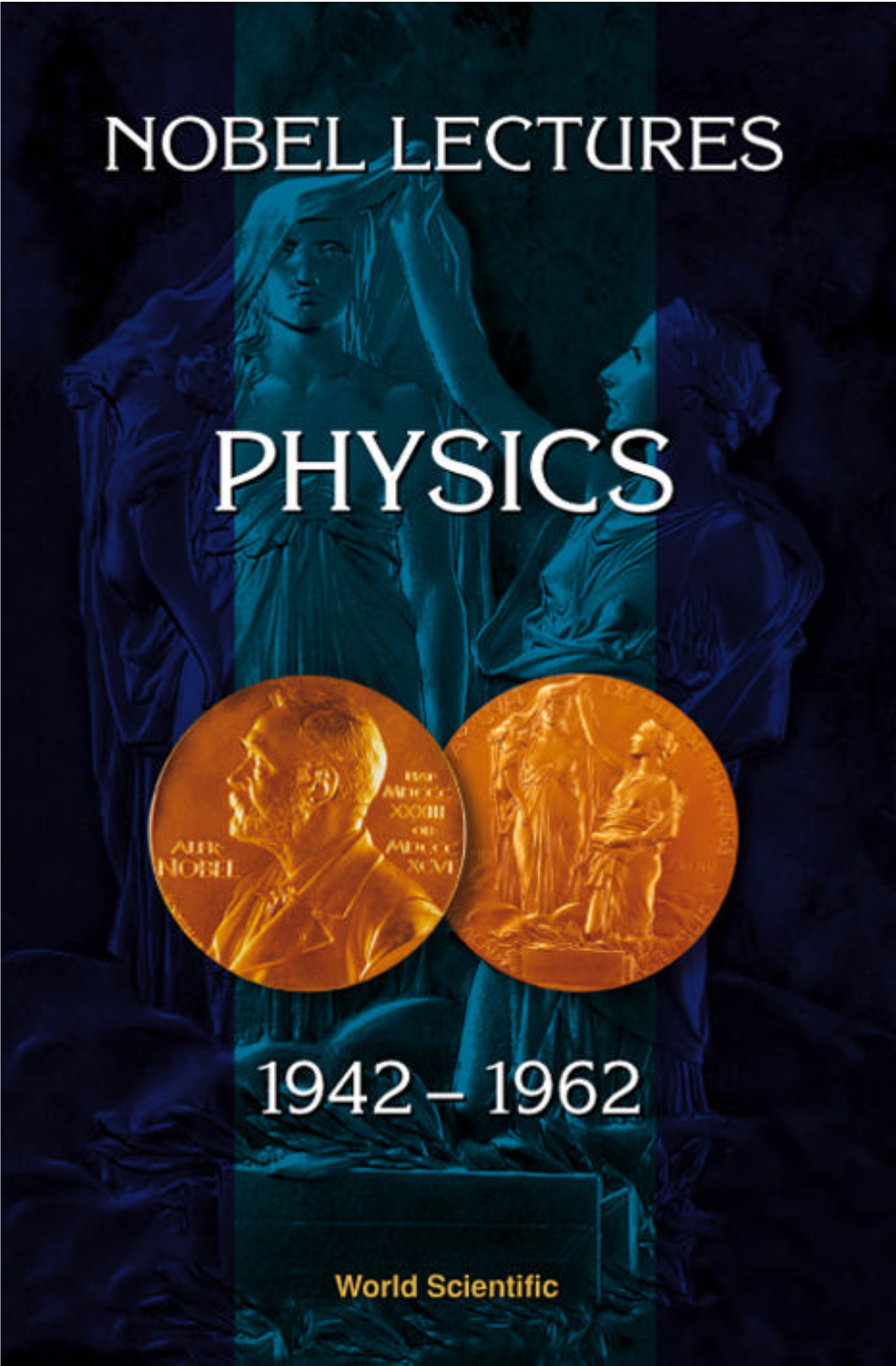Physics 1942-1962 Nobel Lectures