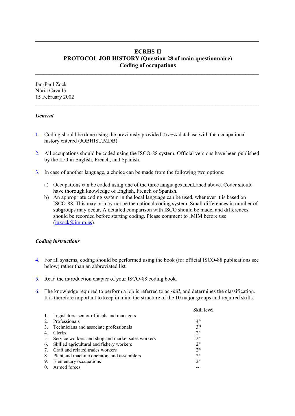 PROTOCOL JOB HISTORY (Question 28 of Main Questionnaire)