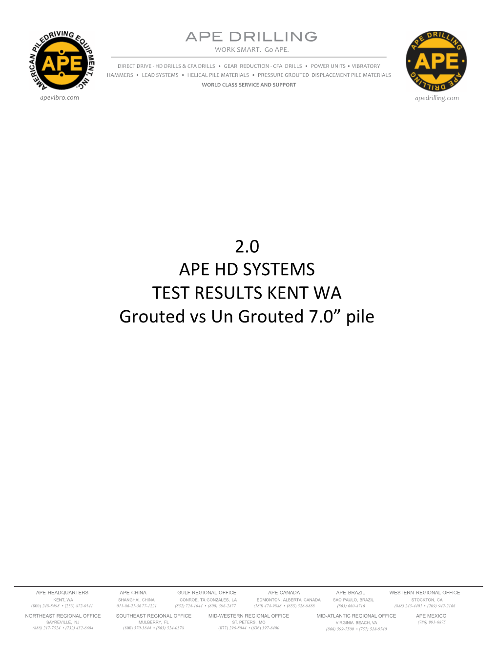 2.0 APE HD SYSTEMS TEST RESULTS KENT WA Grouted Vs Un Grouted 7.0” Pile