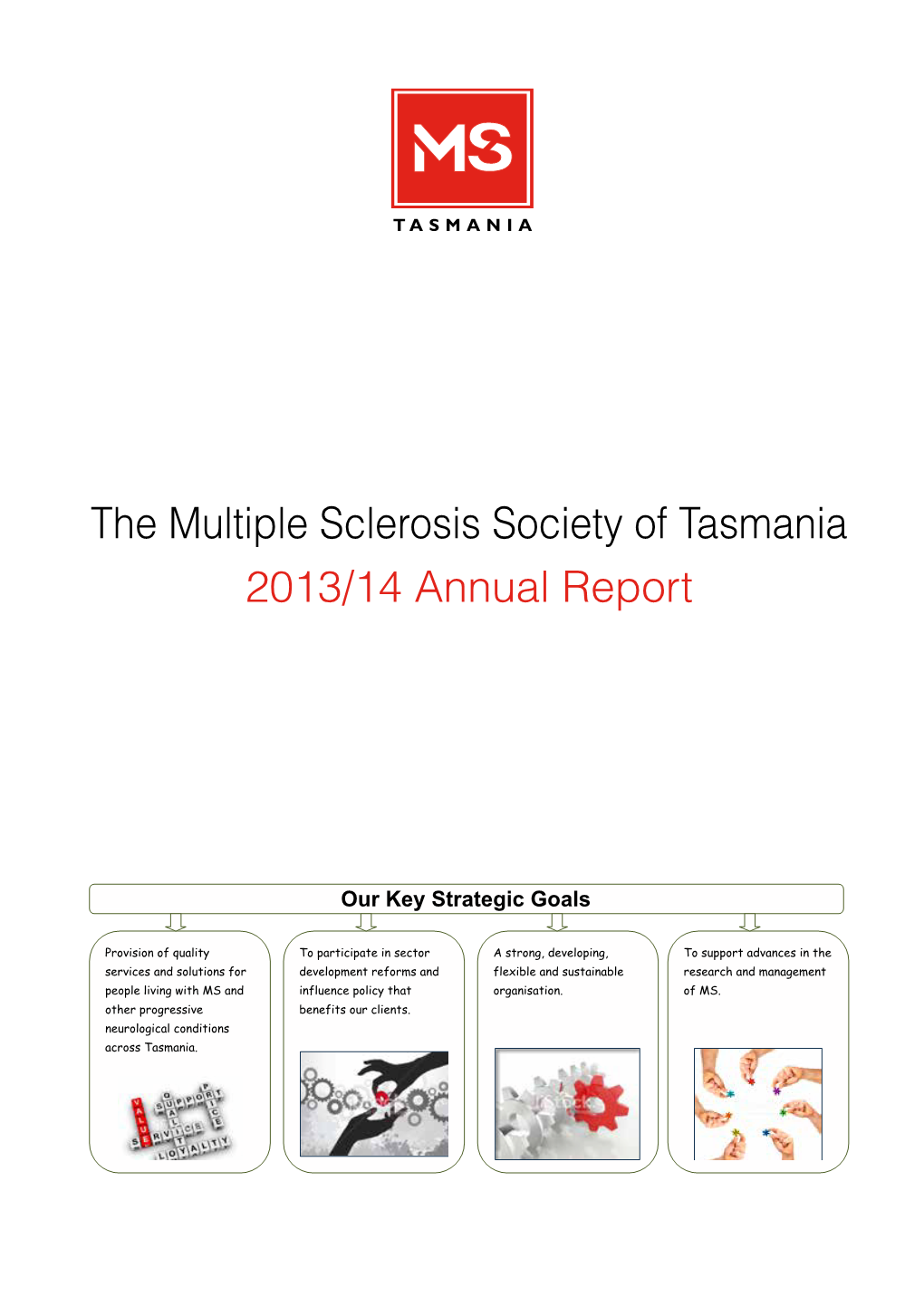 The Multiple Sclerosis Society of Tasmania 2013/14 Annual Report