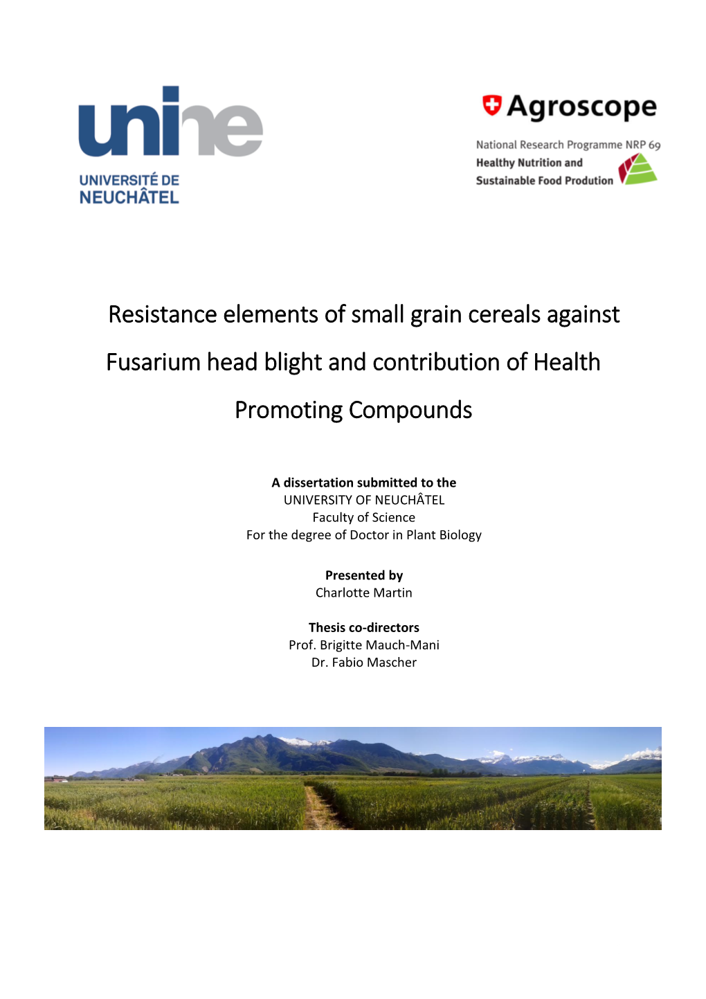 Resistance Elements of Small Grain Cereals Against Fusarium Head Blight and Contribution of Health Promoting Compounds