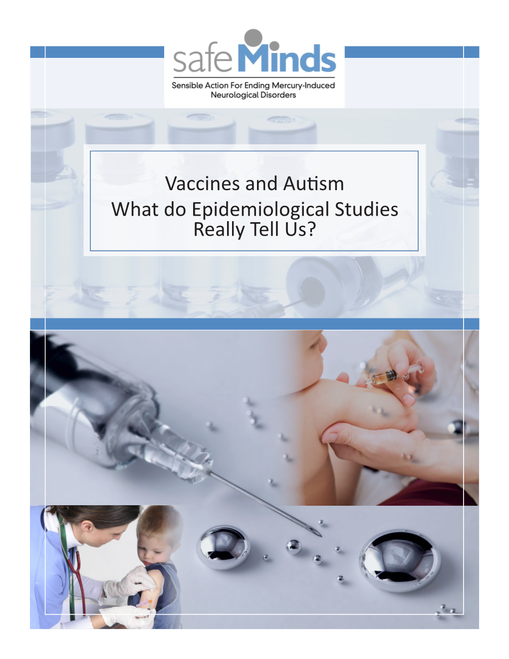 Epidemiological Studies Really Tell Us? VACCINES and AUTISM – WHAT DO EPIDEMIOLOGICAL STUDIES REALLY TELL US?