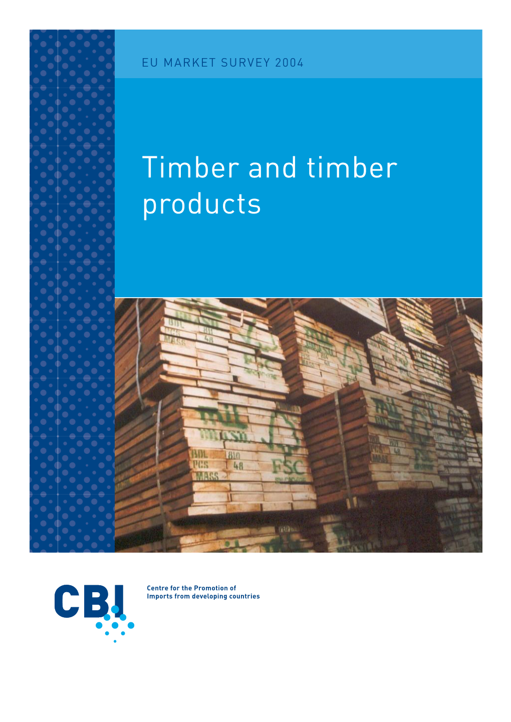 2004. EU Timber Market Report 2004 (Pdf)