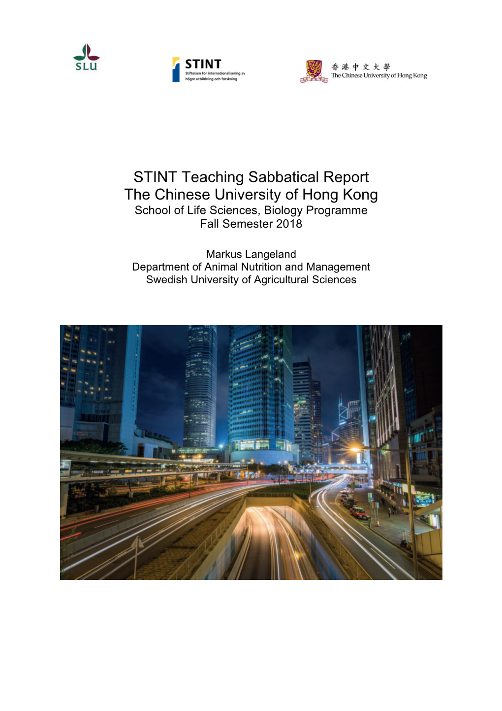 STINT Teaching Sabbatical Report the Chinese University of Hong Kong School of Life Sciences, Biology Programme Fall Semester 2018