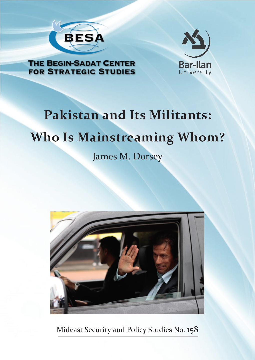 Pakistan and Its Militants: Who Is Mainstreaming Whom? James M