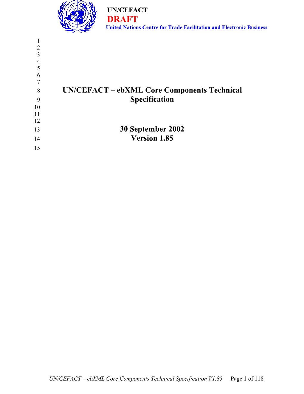 UN/CEFACT – Ebxml Core Components Technical 9 Specification 10 11 12 13 30 September 2002 14 Version 1.85 15