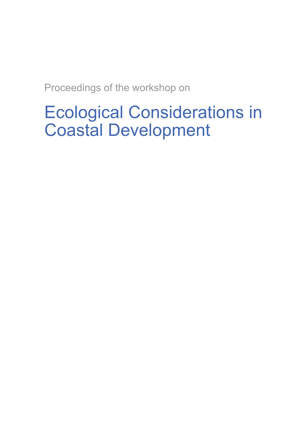Ecological Considerations in Coastal Development Proceedings of the Workshop on Ecological Considerations in Coastal Development