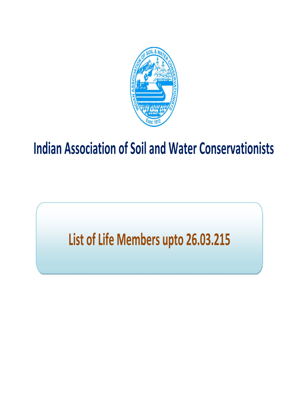 Indian Association of Soil and Water Conservationists List of Life