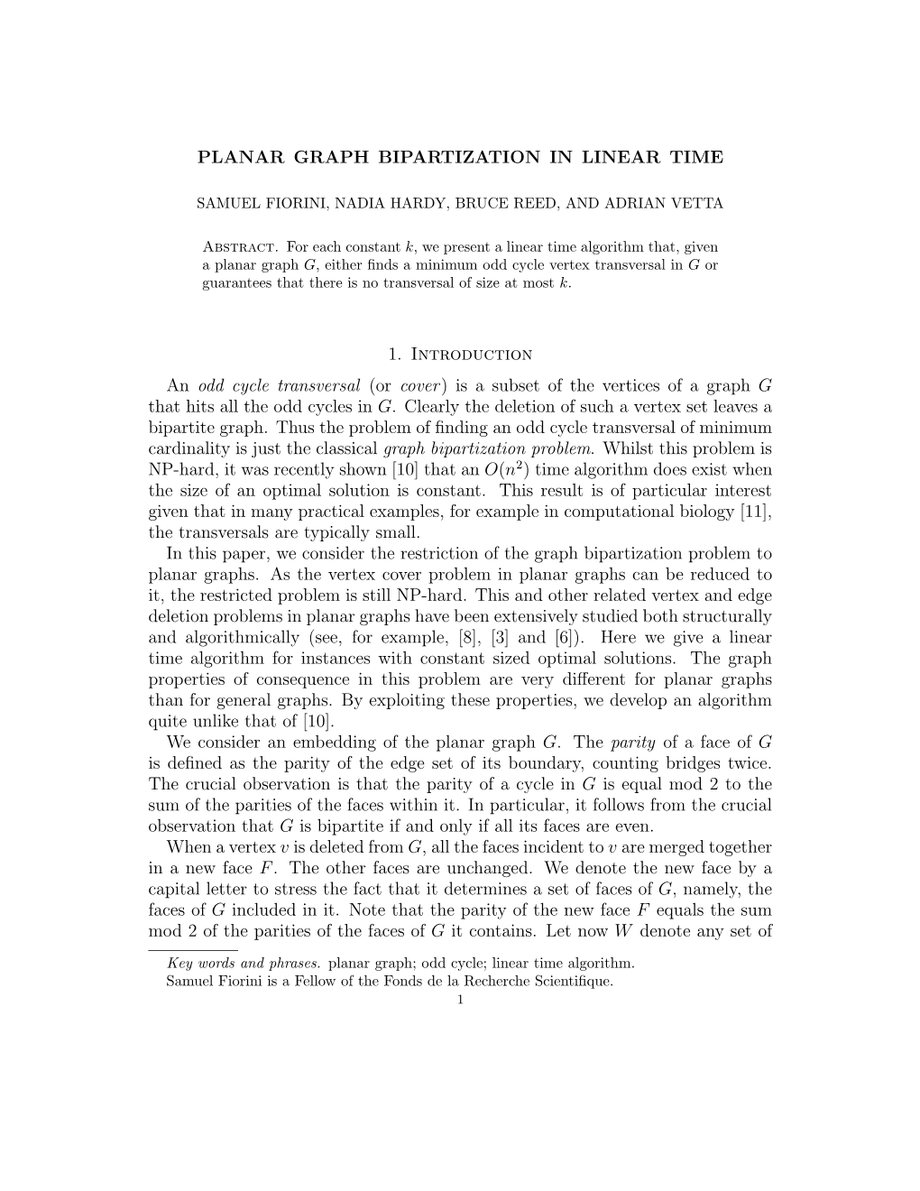 PLANAR GRAPH BIPARTIZATION in LINEAR TIME 1. Introduction An