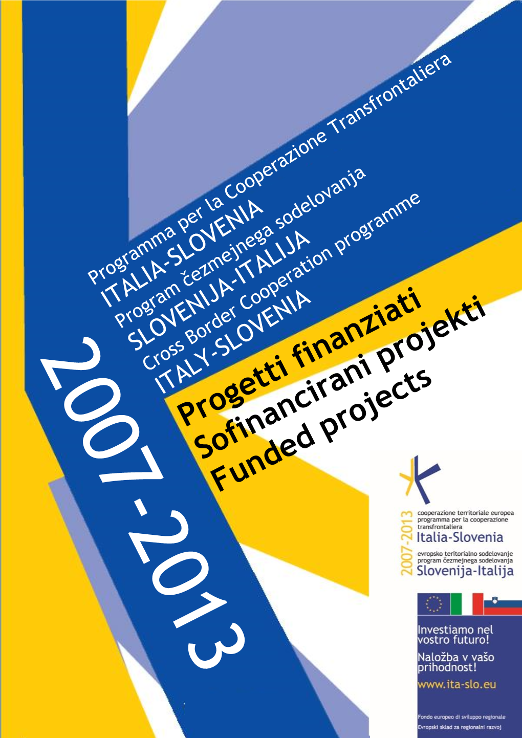 Program Čezmejnega Sodelovanja ITALIA-SLOVENIJA 2007-2013