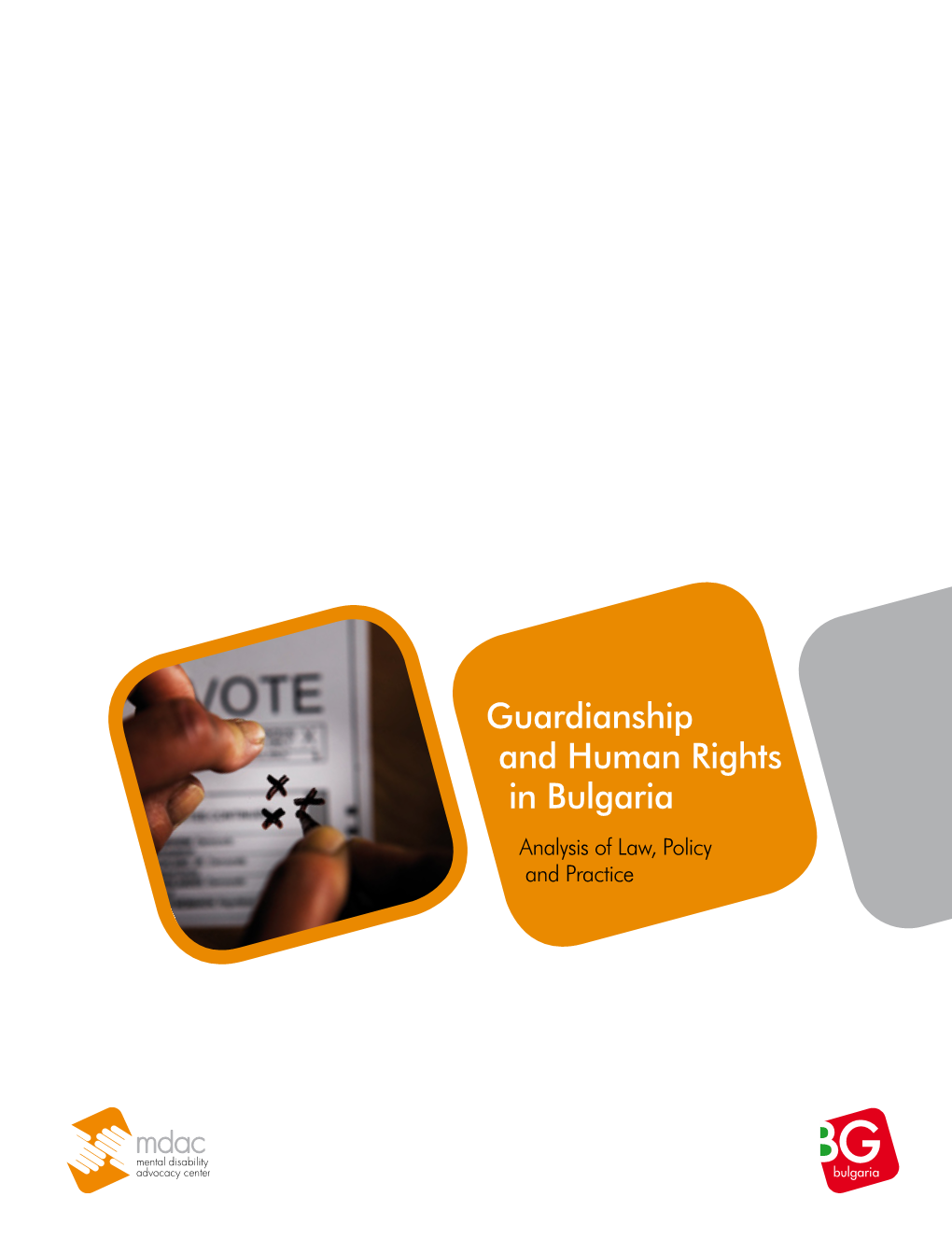 Guardianship and Human Rights in Bulgaria Analysis of Law, Policy and Practice I Was Under Guardianship for Twenty Years