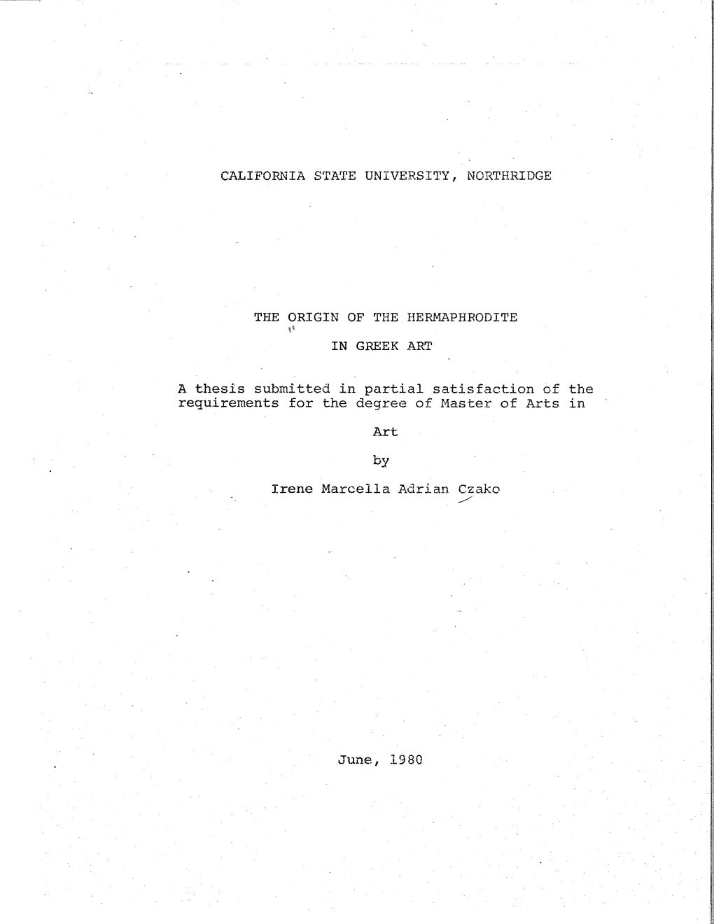 CALIFORNIA STATE UNIVERSITY, NORTHRIDGE the ORIGIN of the HERMAPHRODI'l'e in GREEK ART a Thesis Submitted in Partial Satisfactio