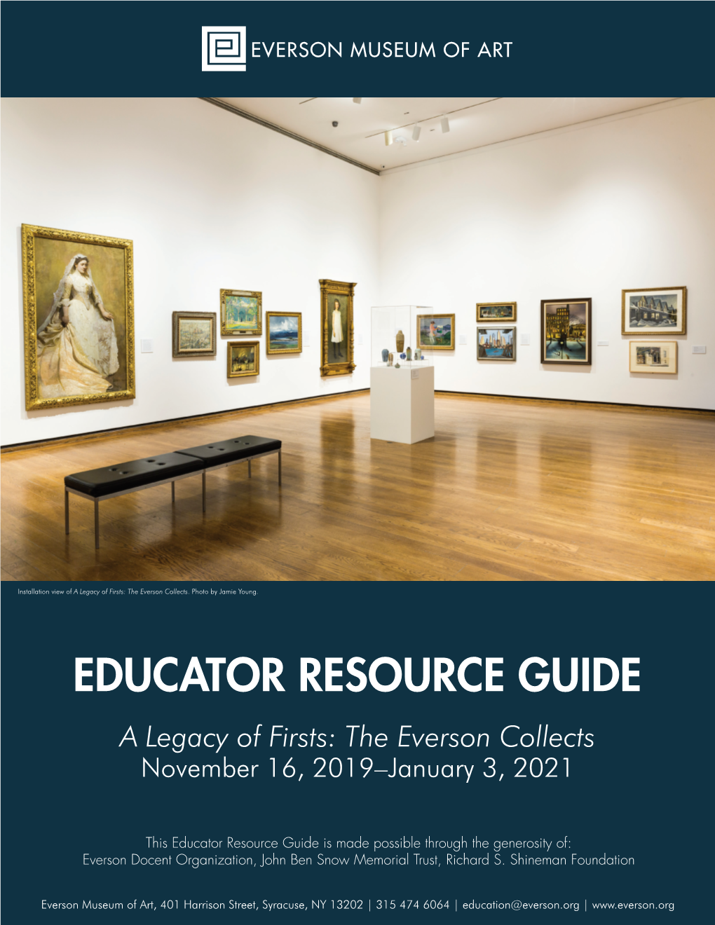 Educator Resource Guide Is Made Possible Through the Generosity Of: Everson Docent Organization, John Ben Snow Memorial Trust, Richard S