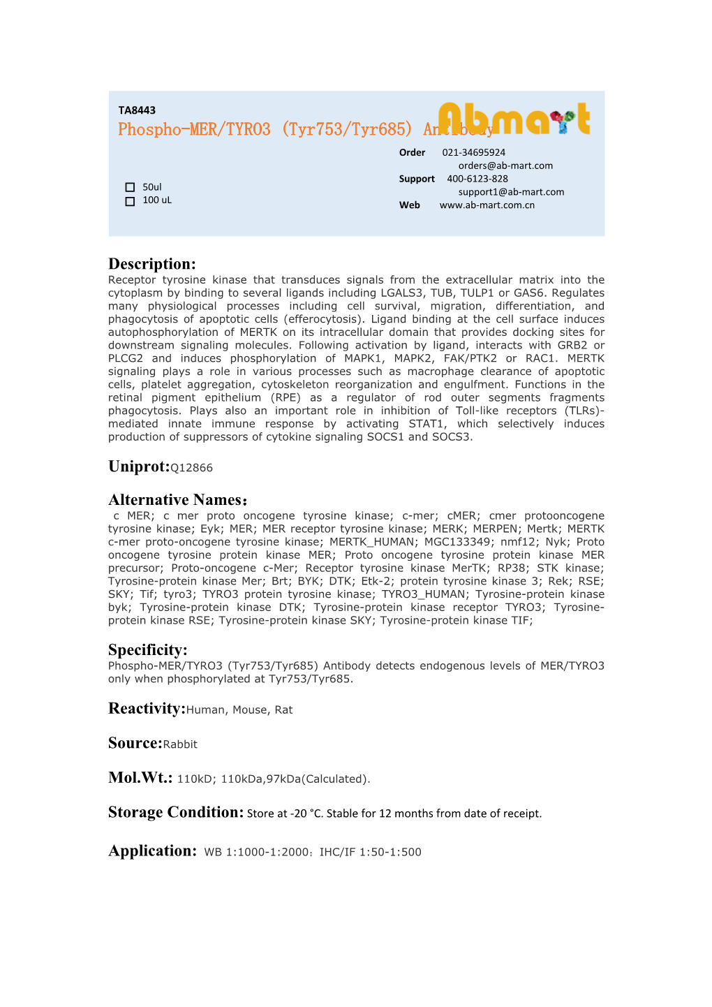 Phospho-MER/TYRO3 (Tyr753/Tyr685) Antibody Order 021-34695924 Orders@Ab-Mart.Com Support 400-6123-828 50Ul Support1@Ab-Mart.Com 100 Ul √ √ Web