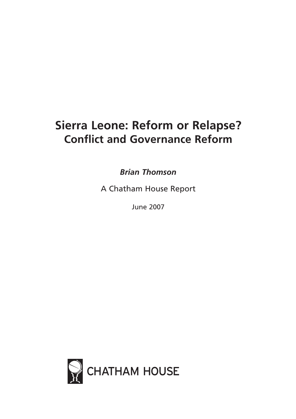Sierra Leone: Reform Or Relapse? Conflict and Governance Reform