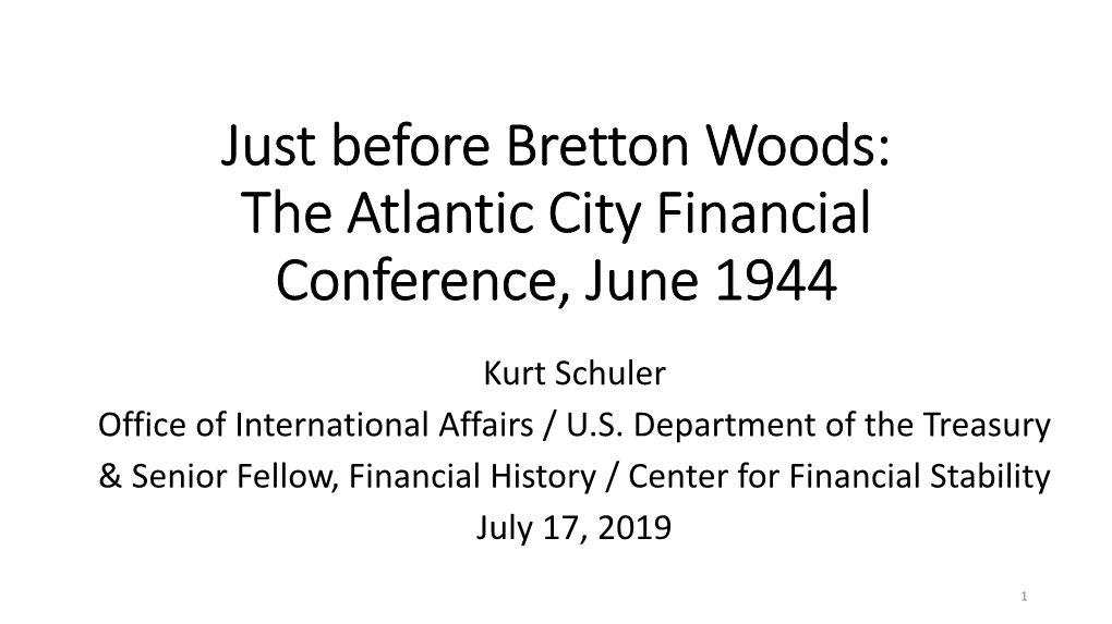 Just Before Bretton Woods: the Atlantic City Financial Conference, June 1944