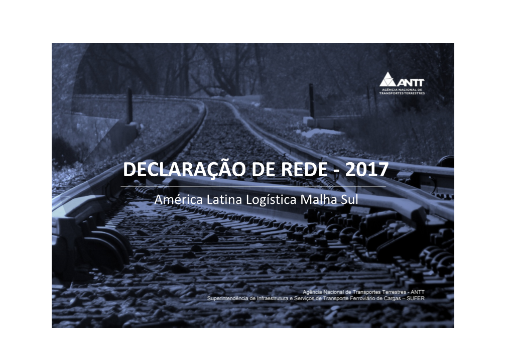 DECLARAÇÃO DE REDE - 2017 América Latina Logística Malha Sul Declaração De Rede - 2017 América Latina Logística Malha Sul