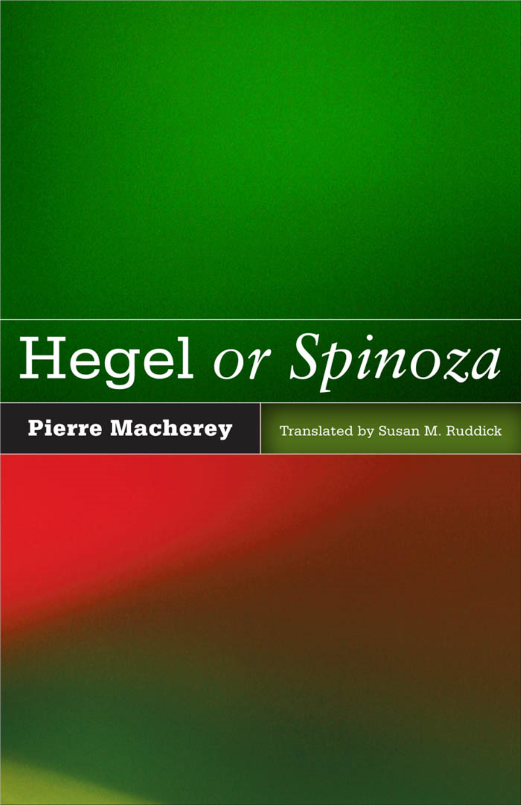 Hegel Or Spinoza This Page Intentionally Left Blank Hegel Or Spinoza