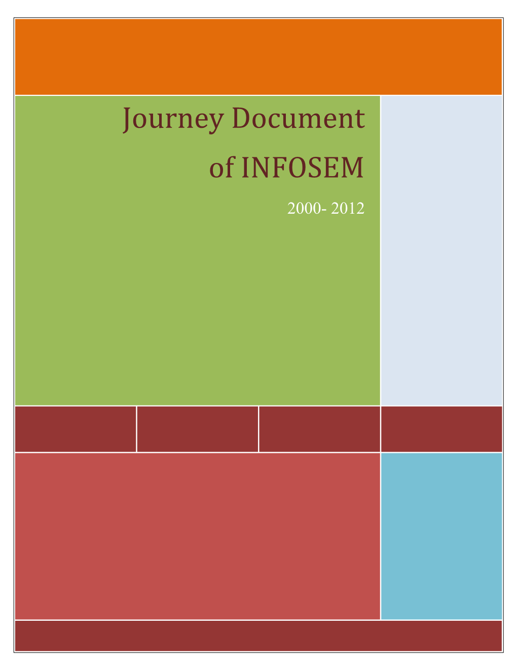 Journey Document of INFOSEM 2000- 2012