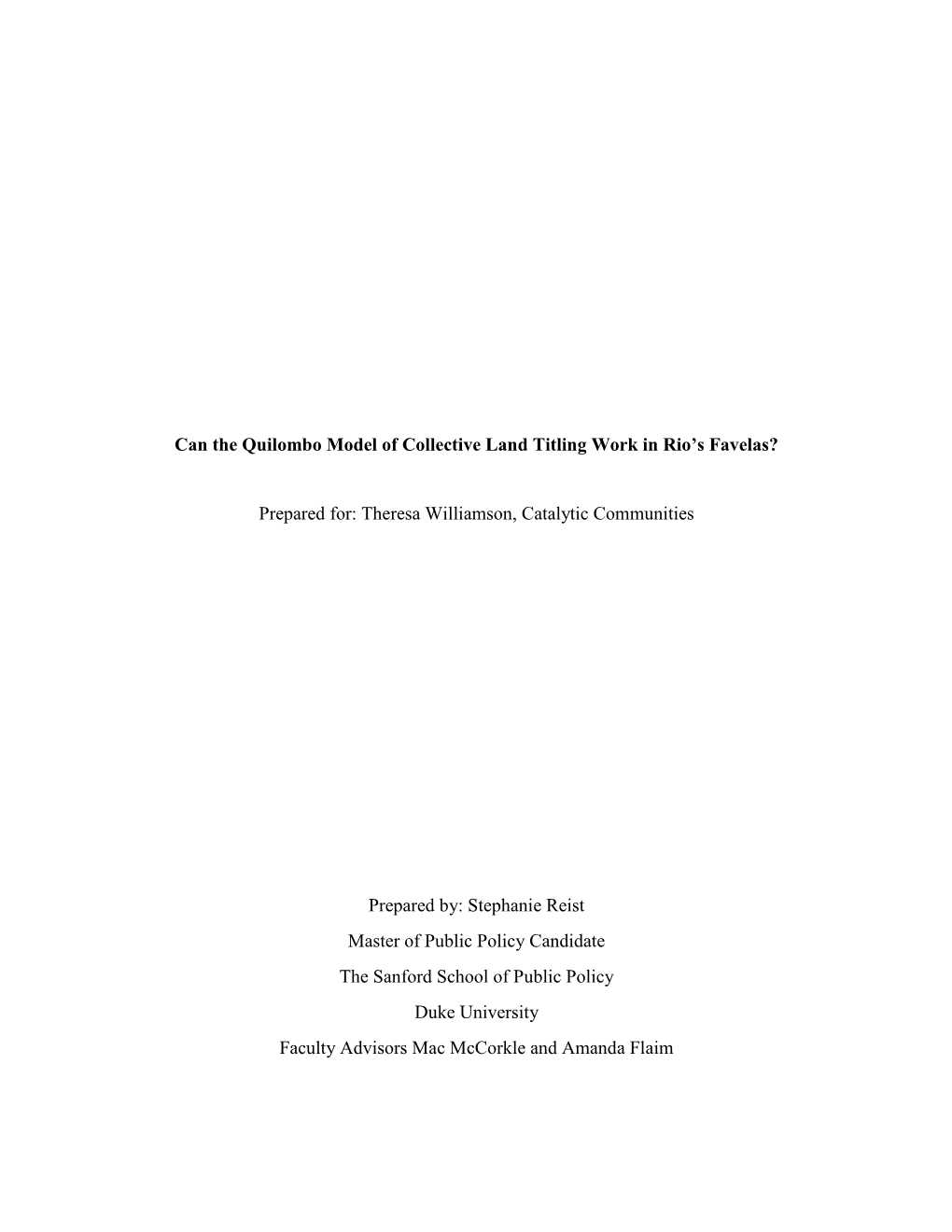 Can the Quilombo Model of Collective Land Titling Work in Rio's Favelas? Prepared For: Theresa Williamson, Catalytic Communiti