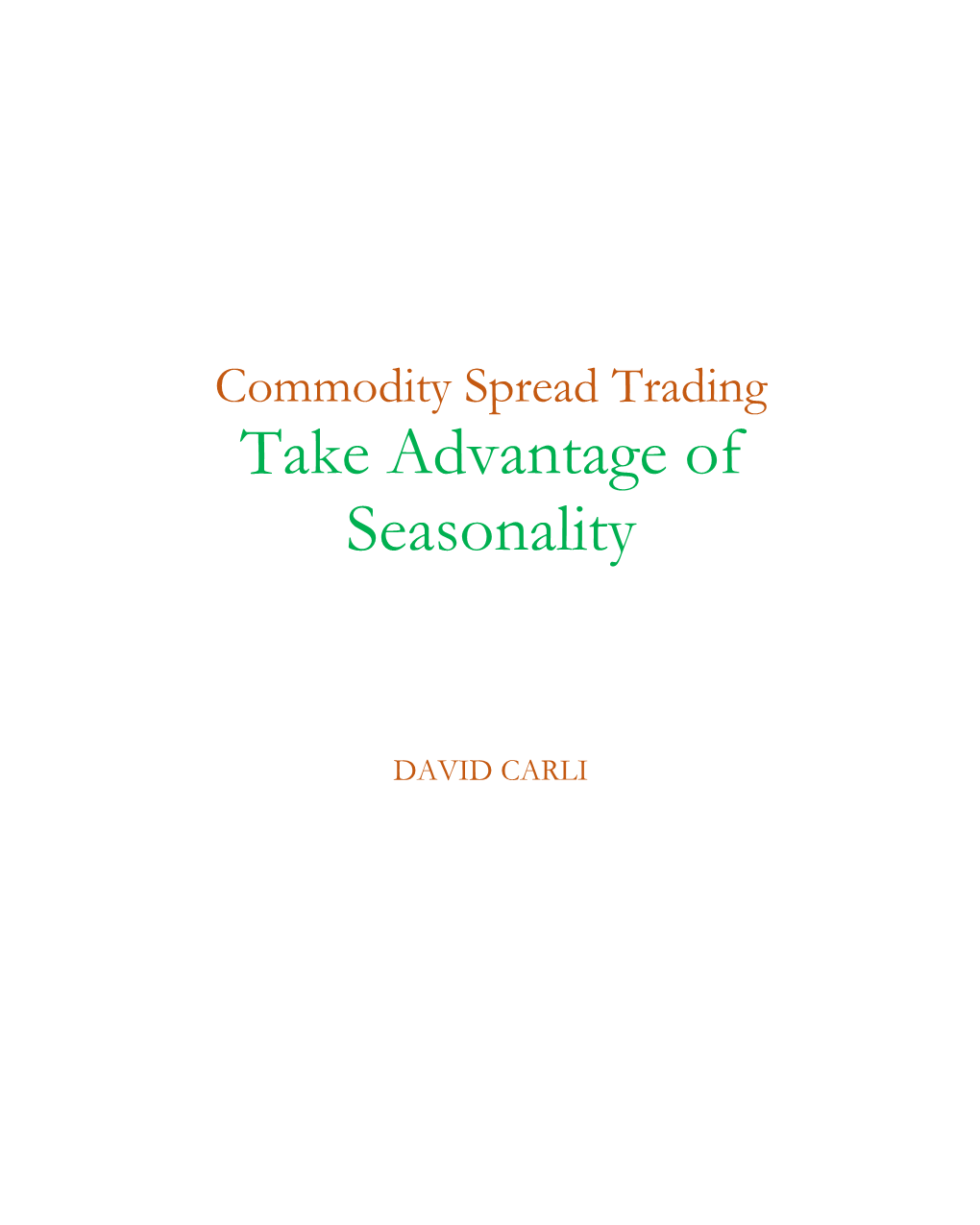 Take Advantage of Seasonality