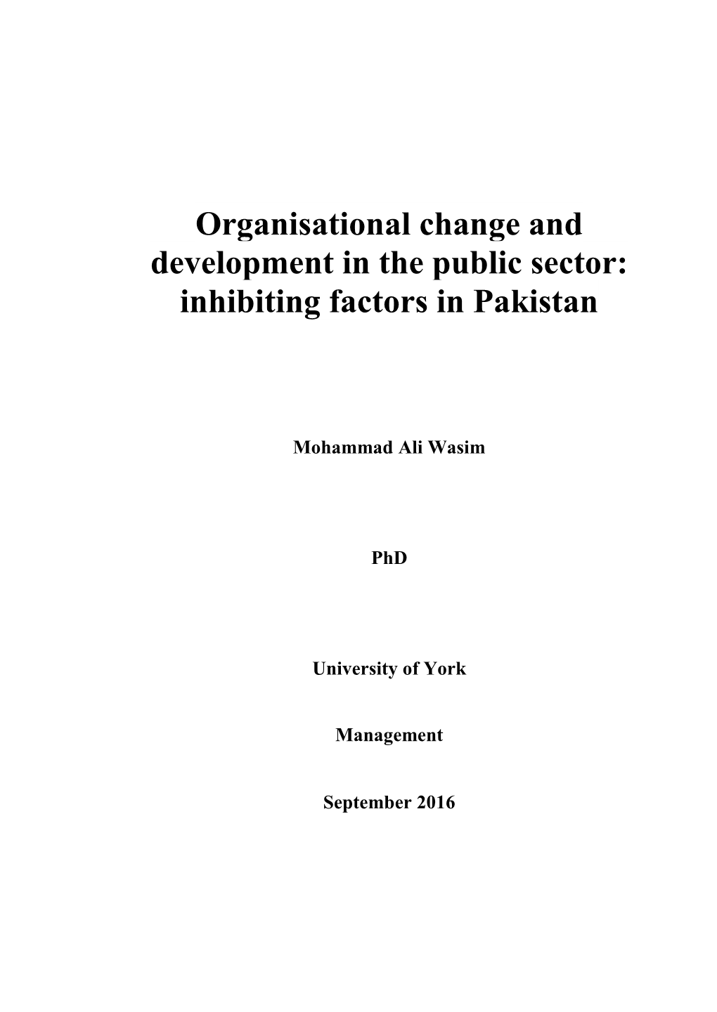 Organisational Change and Development in the Public Sector: Inhibiting Factors in Pakistan