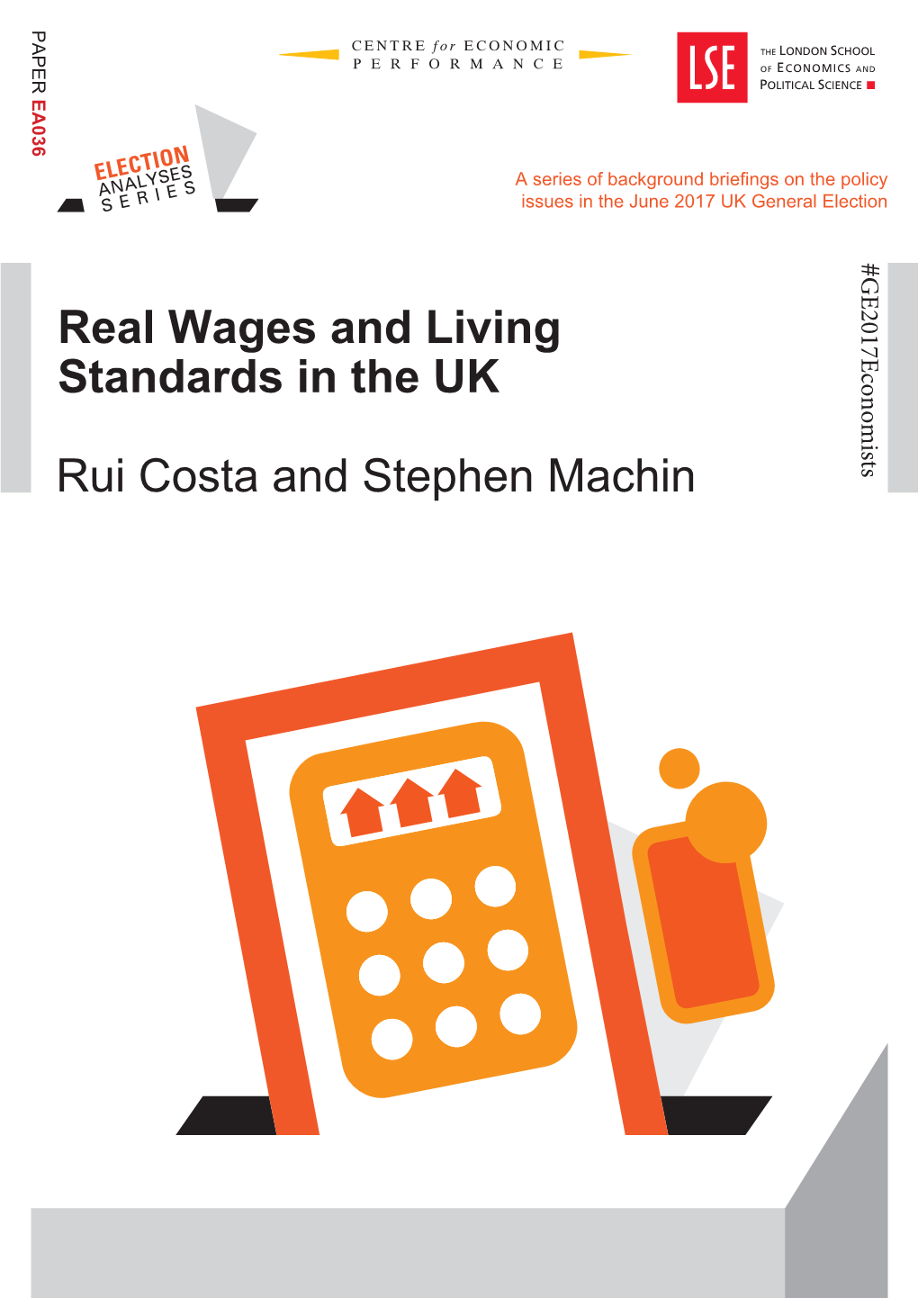 Real Wages and Living Standards in the UK Rui Costa and Stephen Machin