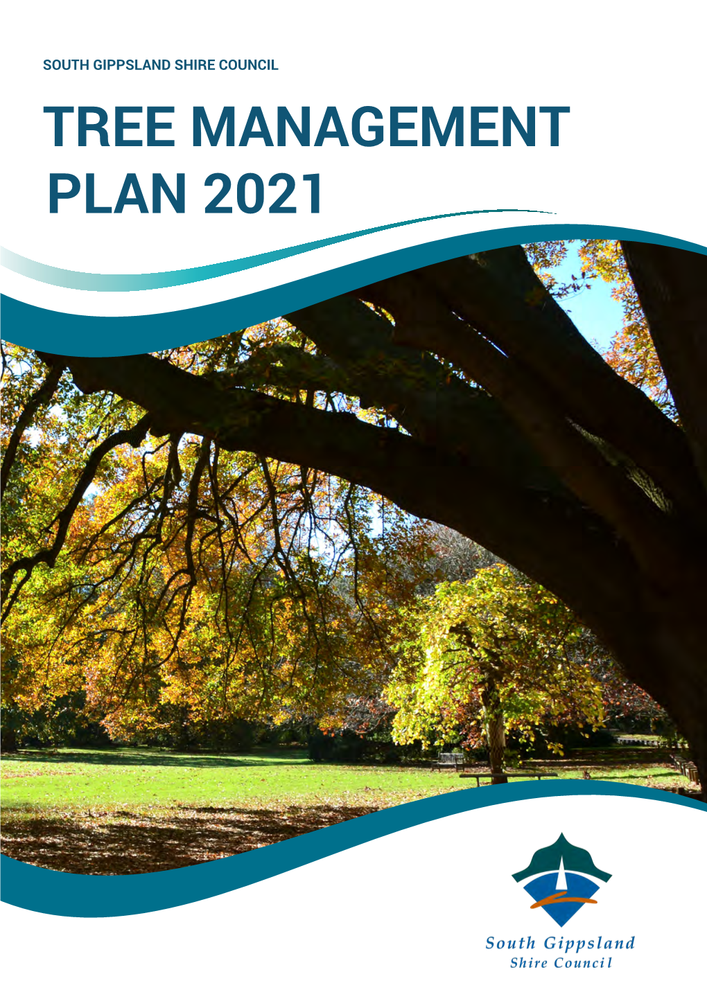 TREE MANAGEMENT PLAN 2021 9 Smith Street Leongatha (03) 5662 9200 Council@Southgippsland.Vic.Gov.Au