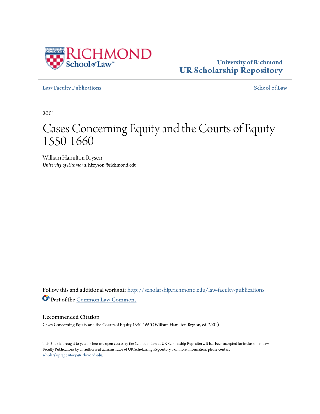 Cases Concerning Equity and the Courts of Equity 1550-1660 William Hamilton Bryson University of Richmond, Hbryson@Richmond.Edu