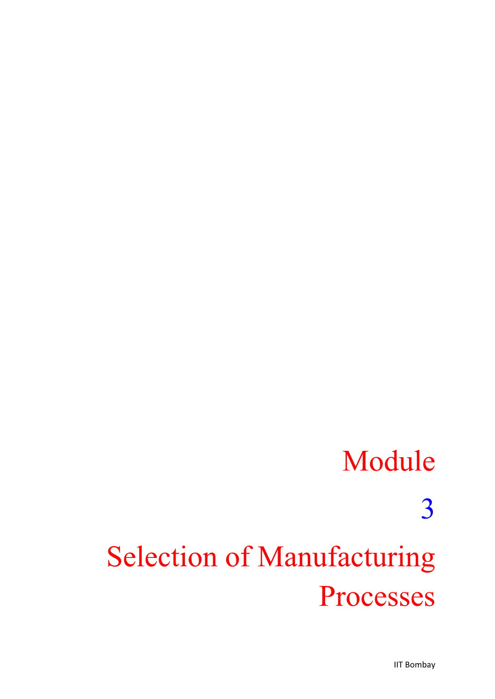 Module 3 Selection of Manufacturing Processes