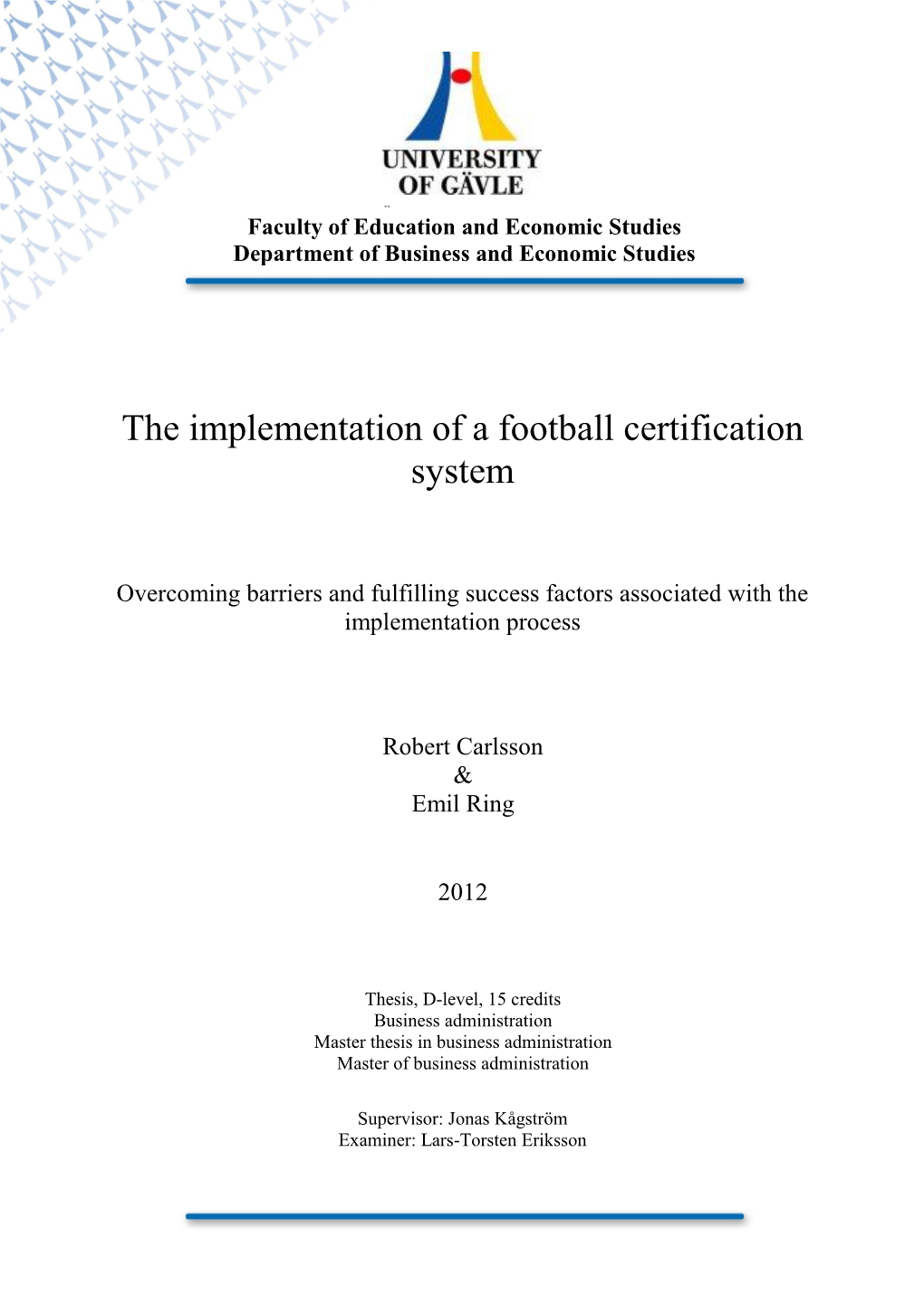 The Implementation of a Football Certification System